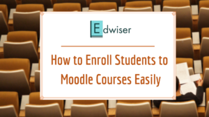 Enroll students to Moodle Courses easily - Edwiser Forms
