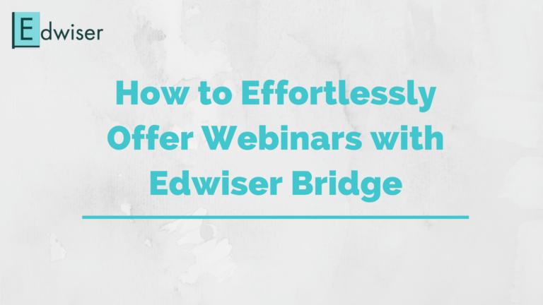 How to Effortlessly Offer Webinars or Face to face Sessions with Edwiser Bridge