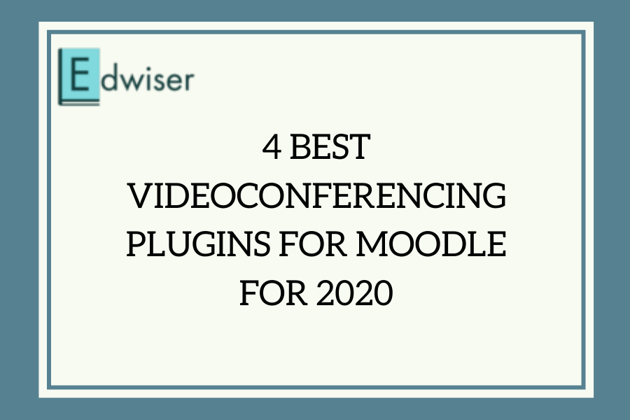 4 Best Videoconferencing Plugins for Moodle for 2020