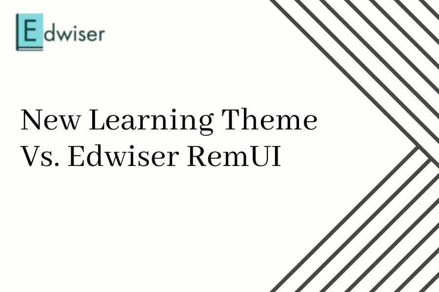 New Learning Theme Vs. Edwiser Remui 1 New Learning Theme vs. Edwiser RemUI