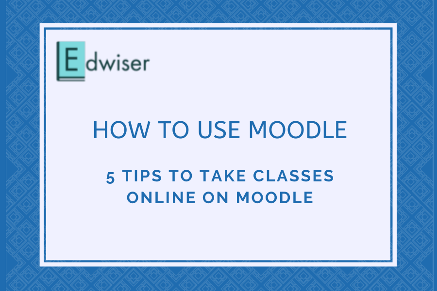 How to Use Moodle - 5 tips to take classes online on Moodle