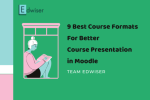 9 Best Course Formats for Better Course Presentation in Moodle