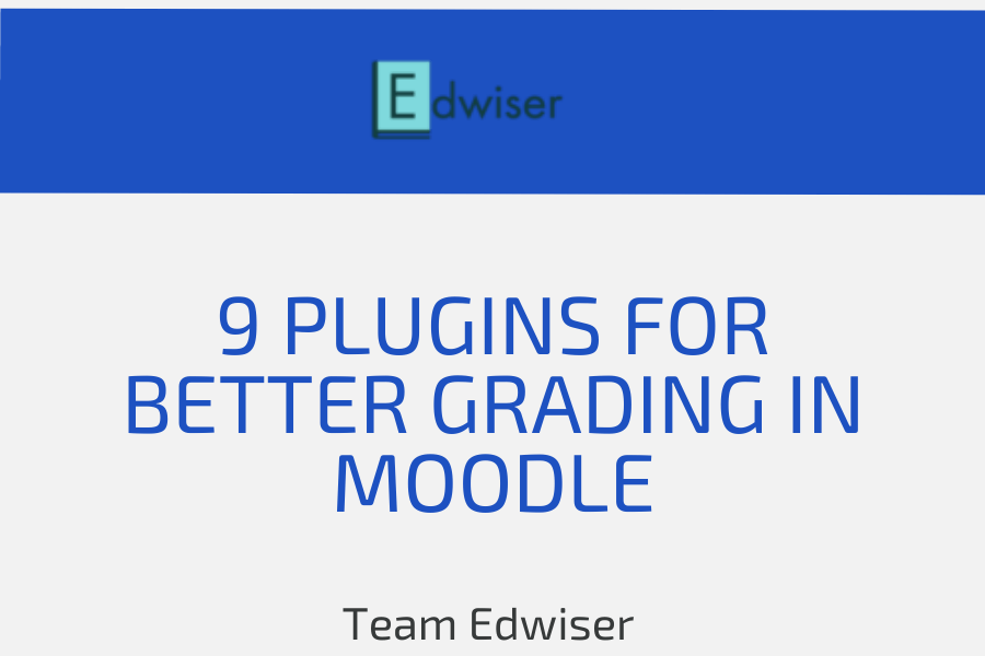9 Plugins for Better Grading in Moodle