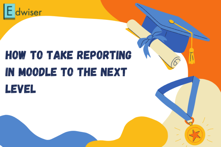 How to take reporting in Moodle to the next level