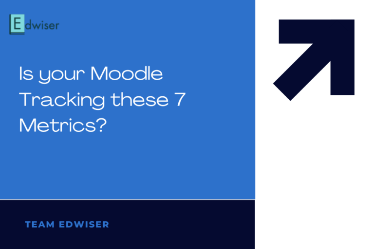 Is your Moodle Tracking these 7 Metrics