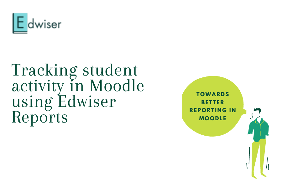 Tracking student activity in Moodle using Edwiser Reports