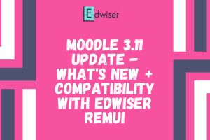 Moodle 3.11 Update - What's new + Compatibility with Edwiser RemUI