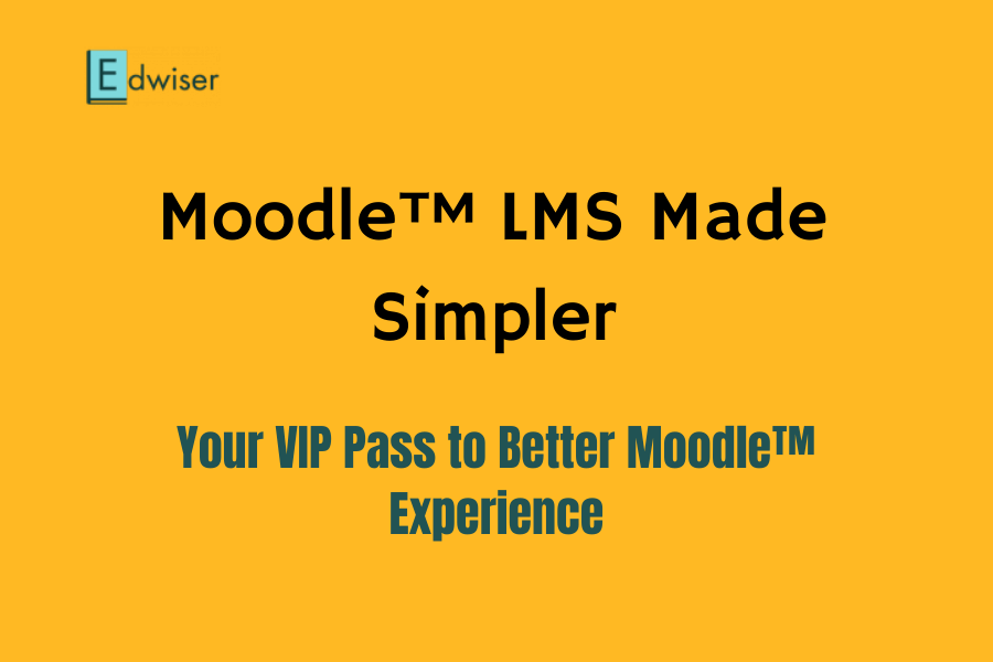 Moodle™ LMS Made Simpler