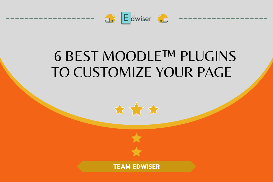6 Best Moodle™ Plugins to CUSTOMIZE Your Page