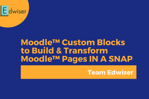 Moodle™ Custom Blocks to Build & Transform Moodle™ Pages IN A SNAP