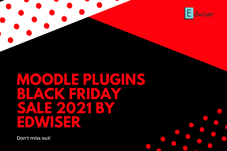 Moodle Plugins Black Friday Sale 2021 by Edwiser