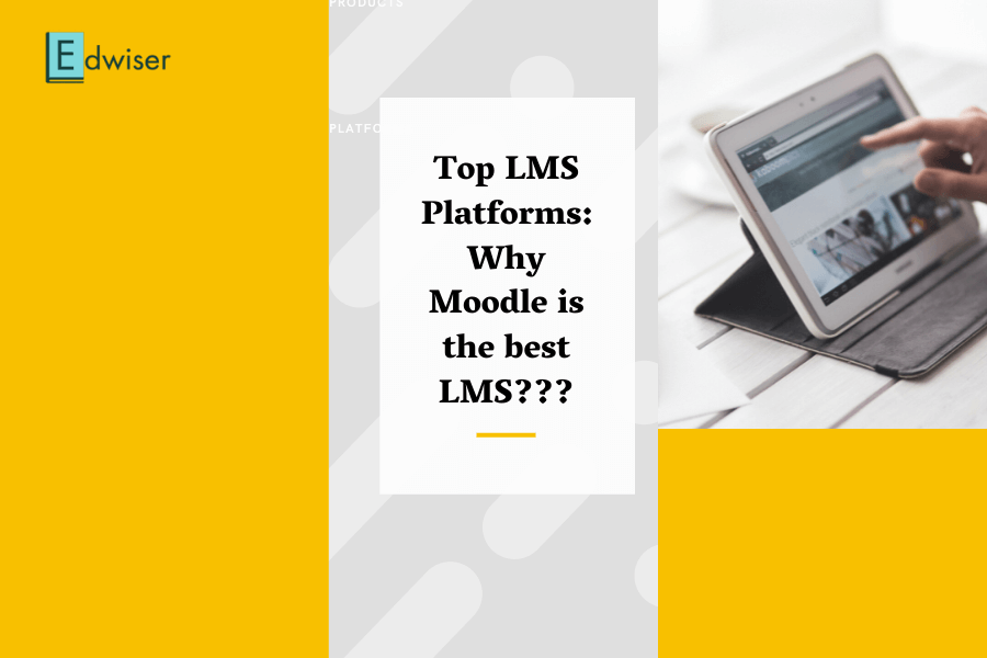 Top LMS Platforms Why Moodle is the best LMS