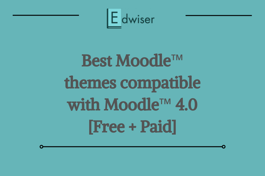 Best Moodle™ themes compatible with Moodle™ 4.0 [Free + Paid]