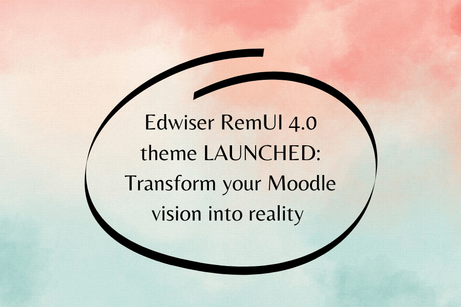 Take your Moodle vision to reality with the new Edwiser RemUI 4.0 theme
