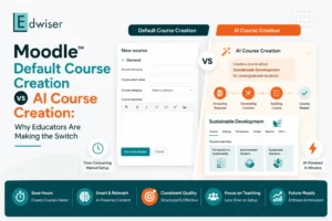 Moodle Default Course Creation vs AI Course Creation Why Educators Are Making the Switch